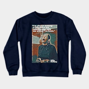 Billie Holiday- Comeback. Crewneck Sweatshirt